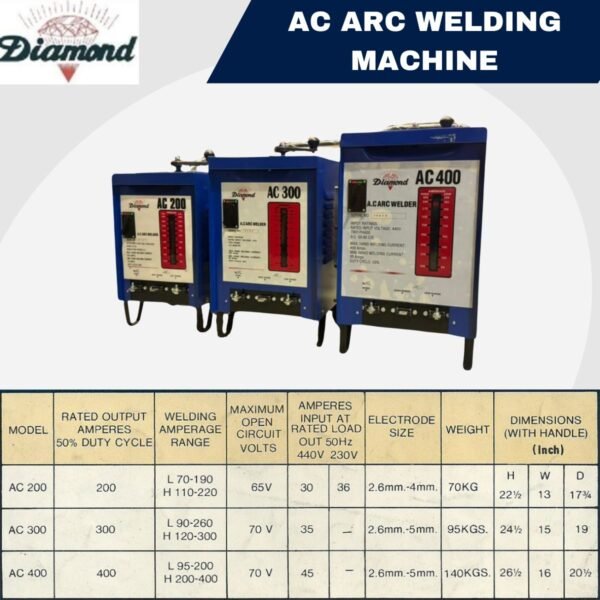 DIAMOND AC ARC WELDING MACHINE AC200, AC300, AC400